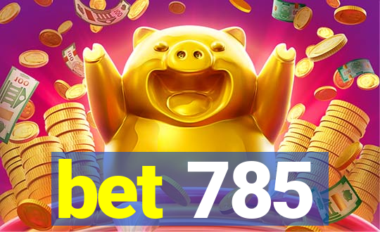 bet 785